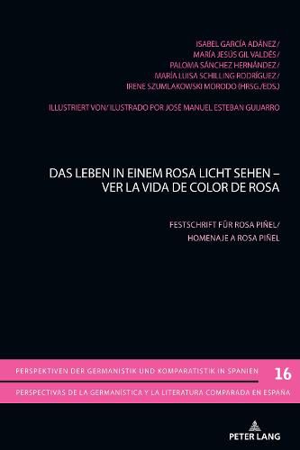 Cover image for Das Leben in Einem Rosa Licht Sehen - Ver La Vida de Color de Rosa: Festschrift Fuer Rosa Pinel.