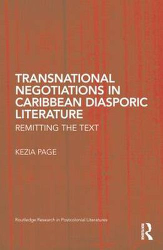 Cover image for Transnational Negotiations in Caribbean Diasporic Literature: Remitting the Text
