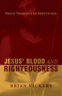 Cover image for Jesus' Blood and Righteousness: Paul's Theology of Imputation