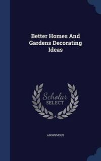 Cover image for Better Homes and Gardens Decorating Ideas