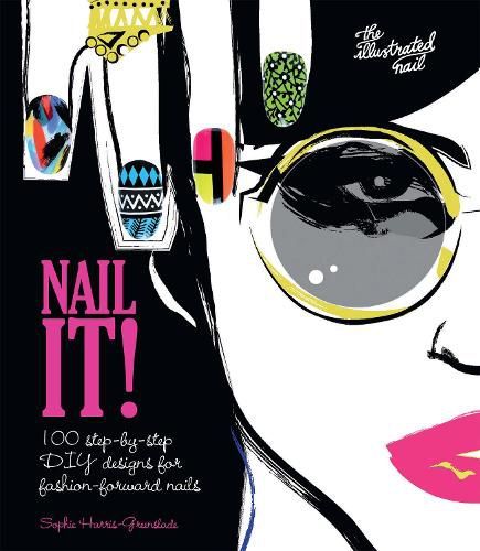Cover image for Nail It!: 100 step-by-step DIY designs for fashion-forward nails