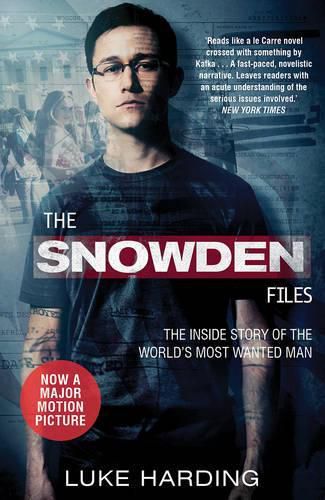 The Snowden Files: The Inside Story of the World's Most Wanted Man