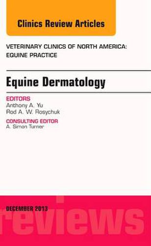 Equine Dermatology, An Issue of Veterinary Clinics: Equine Practice