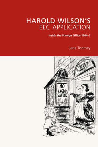 Cover image for Harold Wilson's EEC Application: Inside the Foreign Office 1964-7