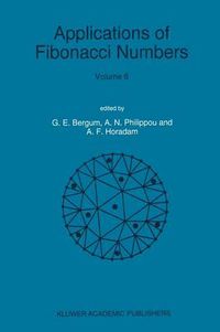 Cover image for Applications of Fibonacci Numbers: Volume 6 Proceedings of 'The Sixth International Research Conference on Fibonacci Numbers and Their Applications', Washington State University, Pullman, Washington, U.S.A., July 18-22, 1994