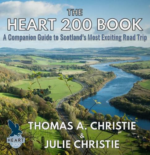 The Heart 200 Book: A Companion Guide to Scotland's Most Exciting Road Trip