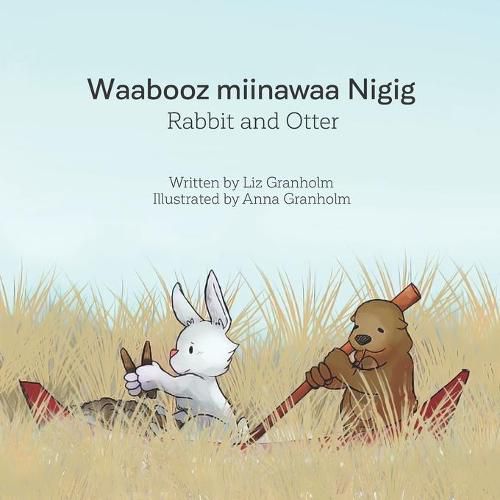 Cover image for Rabbit and Otter: Waabooz miinawaa Nigig