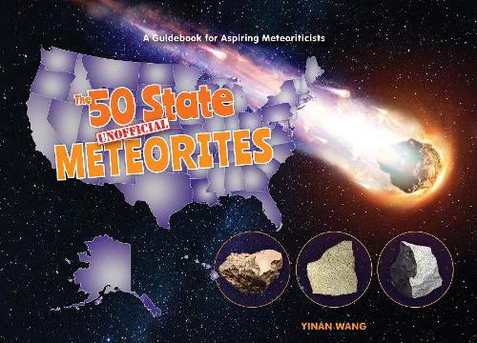 Cover image for The 50 State Unofficial Meteorites: A Guidebook for Aspiring Meteoriticists