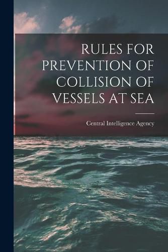 Cover image for Rules for Prevention of Collision of Vessels at Sea
