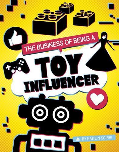 Cover image for The Business of Being a Toy Influencer