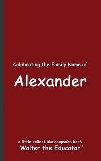 Cover image for Celebrating the Family Name of Alexander