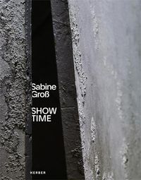 Cover image for Sabine Gross: Show Time - Eine Archaologie der Zukunft