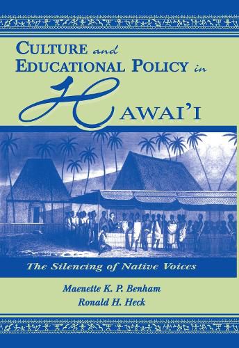 Cover image for Culture and Educational Policy in Hawai'i: The Silencing of Native Voices