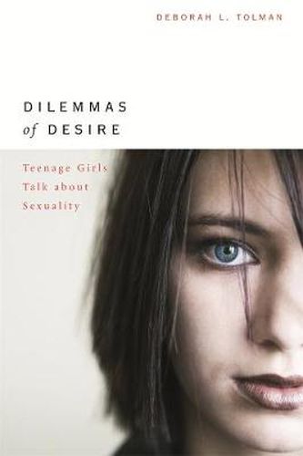 Cover image for Dilemmas of Desire: Teenage Girls Talk about Sexuality