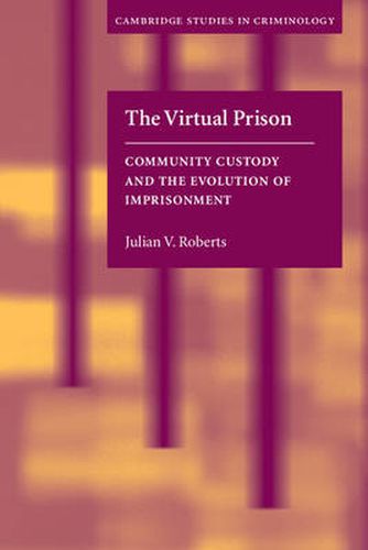 Cover image for The Virtual Prison: Community Custody and the Evolution of Imprisonment