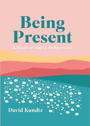 Cover image for Being Present: A Book of Daily Reflections