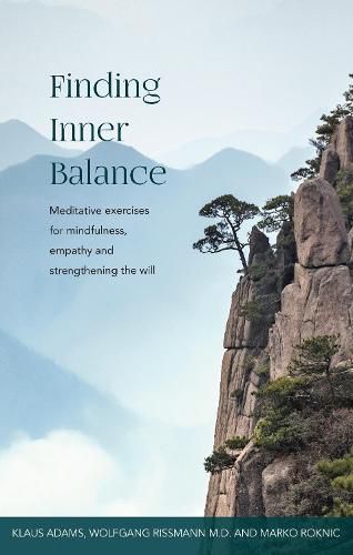 Cover image for Finding Inner Balance: Meditative exercises for mindfulness, empathy and strengthening the will