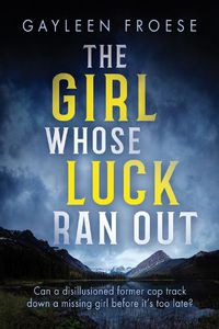 Cover image for The Girl Whose Luck Ran Out: Volume 1