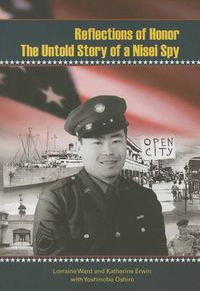 Cover image for Reflections of Honor: The Untold Story of a Nisei Spy