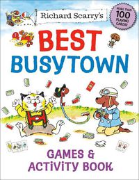 Cover image for Richard Scarry's Best Busytown Games & Activity Book