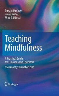 Cover image for Teaching Mindfulness: A Practical Guide for Clinicians and Educators