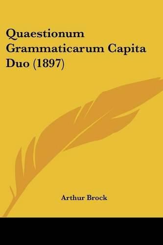 Cover image for Quaestionum Grammaticarum Capita Duo (1897)