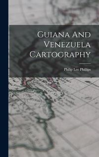 Cover image for Guiana And Venezuela Cartography