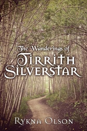 Cover image for The Wanderings of Tirrith Silverstar: Vol 1