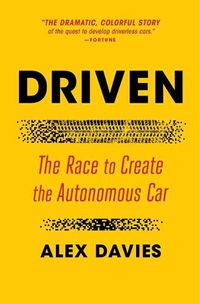 Cover image for Driven: The Race to Create the Autonomous Car