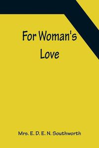 Cover image for For Woman's Love