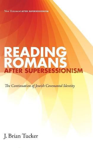 Reading Romans After Supersessionism: The Continuation of Jewish Covenantal Identity