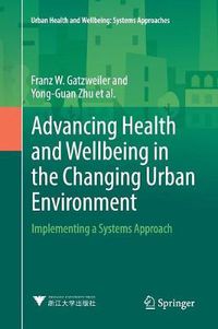 Cover image for Advancing Health and Wellbeing in the Changing Urban Environment: Implementing a Systems Approach