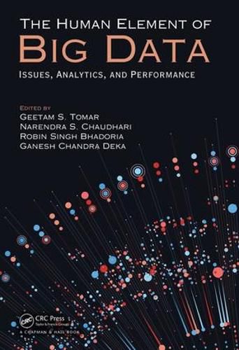 Cover image for The Human Element of Big Data: Issues, Analytics, and Performance