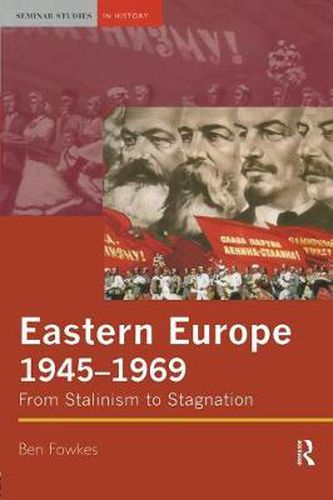 Cover image for Eastern Europe 1945-1969: From Stalinism to Stagnation