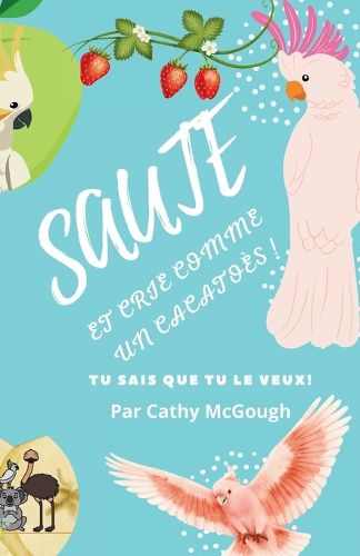 Cover image for Sautez Et Crie Comme Un Cacatoes! Livre 2 French Edition