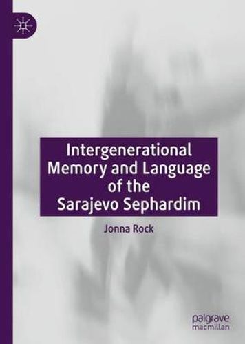 Cover image for Intergenerational Memory and Language of the Sarajevo Sephardim