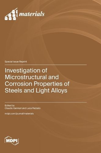 Cover image for Investigation of Microstructural and Corrosion Properties of Steels and Light Alloys