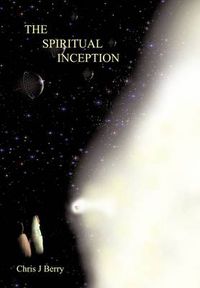 Cover image for The Spiritual Inception: Book One of the Series Voyage to Infinity