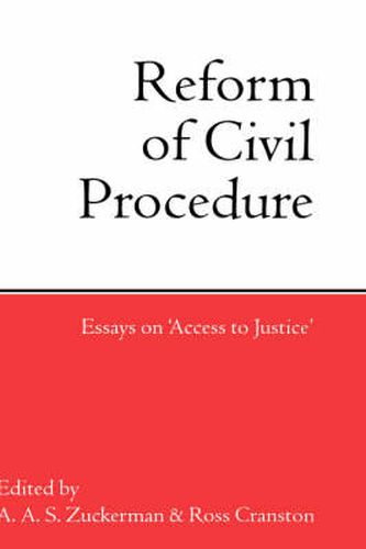 The Reform of Civil Procedure: Essays on  Access to Justice