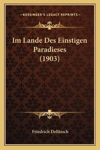 Im Lande Des Einstigen Paradieses (1903)