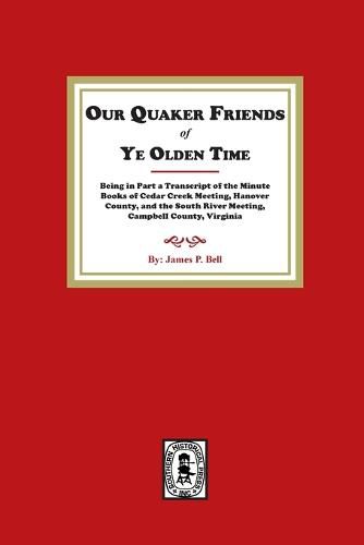 Our Quaker Friends of Ye Olden Time