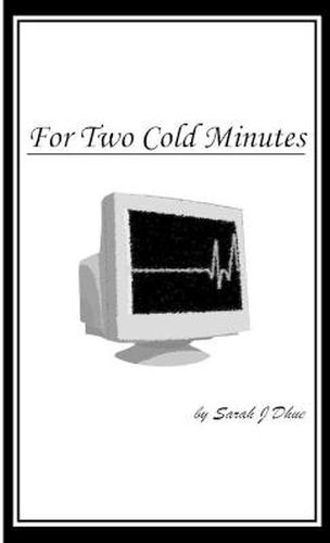 For Two Cold Minutes