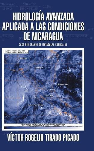 Cover image for Hidrolog a Avanzada Aplicada a Las Condiciones de Nicaragua: Caso R o Grande de Matagalpa Cuenca 55