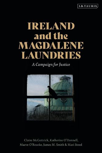 Ireland and the Magdalene Laundries: A Campaign for Justice