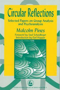 Cover image for Circular Reflections: Selected Papers on Group Analysis and Psychoanalysis