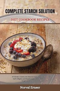 Cover image for Complete Starch Solution Diet Cookbook Recipes