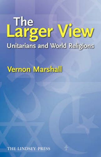 Cover image for The Larger View: Unitarians and World Religions