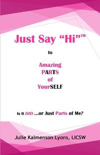 Cover image for Just Say Hi to Amazing Parts of Yourself