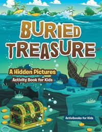 Cover image for Buried Treasure: A Hidden Pictures Activity Book for Kids