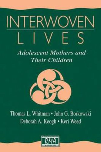 Cover image for Interwoven Lives: Adolescent Mothers and Their Children